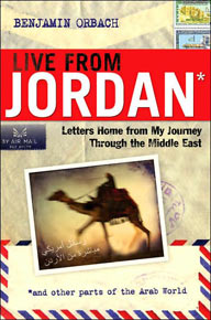 Benjamin Orbach, Live From Jordan: My Letters Home from the Middle East